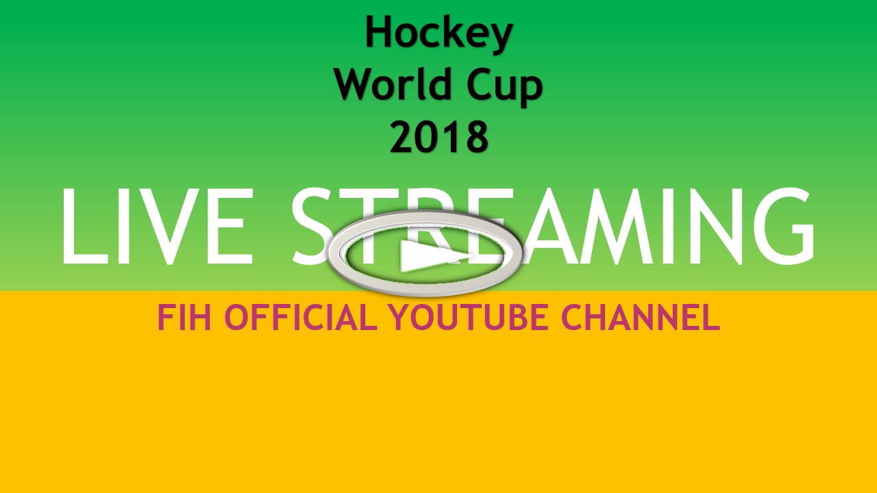 World Cup Hockey 2018 Live Streaming