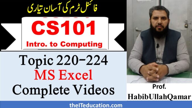 CS101 Final Term preparation 2021 - MS Excel - Topic 220- 224 New Course - Fall 2021 - Revised Study Scheme