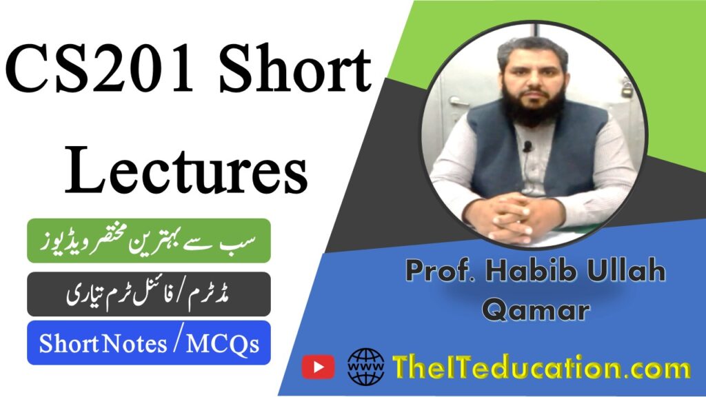 CS201 short lectures - cs201 short notes - cs201 midterm preparation - cs201 final term preparation revised course