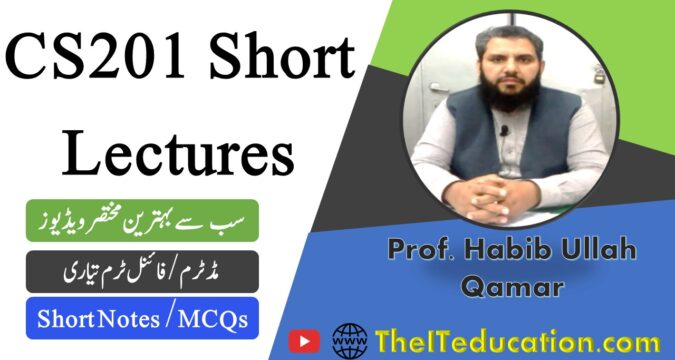 CS201 short lectures - cs201 short notes - cs201 midterm preparation - cs201 final term preparation revised course