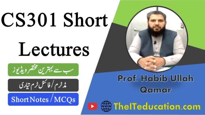 CS301 Short Lectures - Data Structures - Midterm and Final term preparation